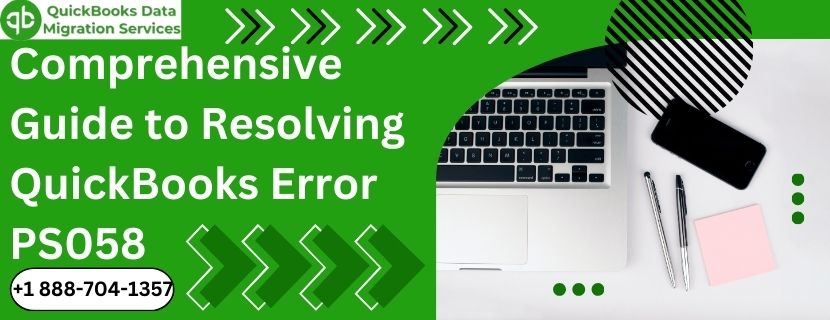 Comprehensive Guide to Resolving QuickBooks Error PS058