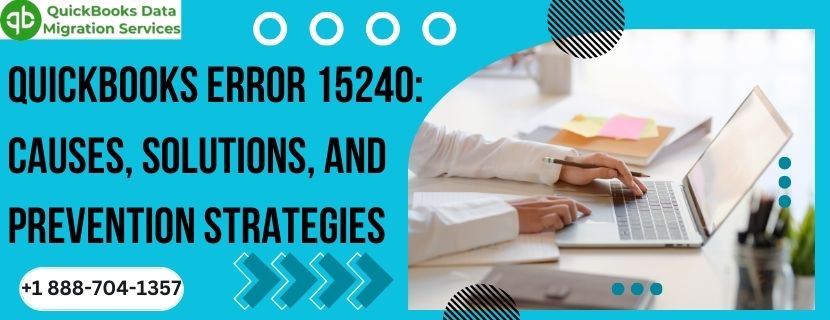 QuickBooks Error 15240: Causes, Solutions, and Prevention Strategies