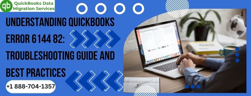 Understanding QuickBooks Error 6144 82: Troubleshooting Guide.