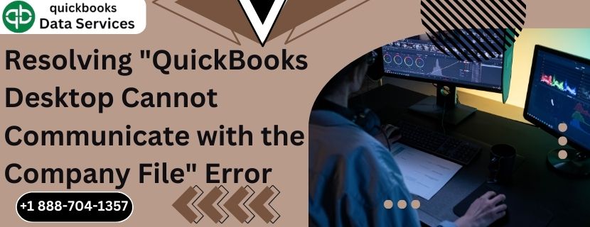 Resolving “QuickBooks Desktop Cannot Communicate with the Company File” Error