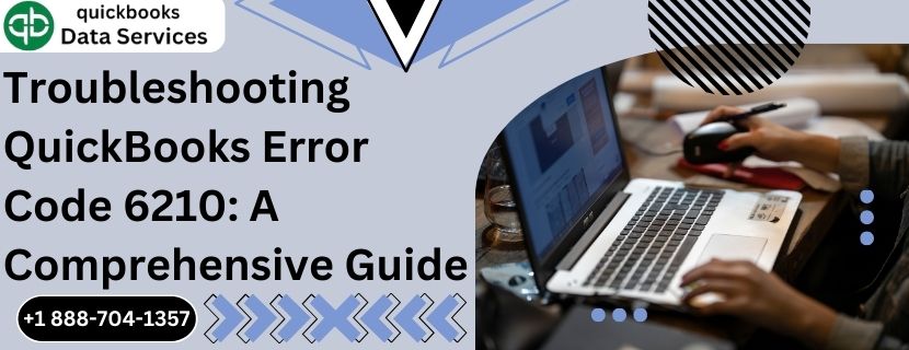 Troubleshooting QuickBooks Error Code 6210: A Comprehensive Guide